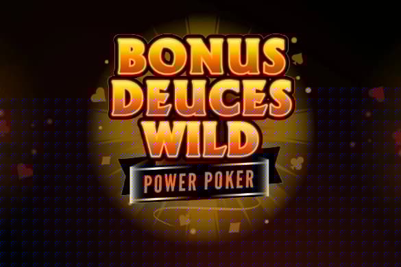 Bonus Deuces Wild - Power Poker